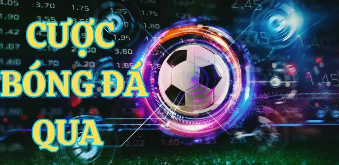 Hướng dẫn cá độ bóng đá qua mạng